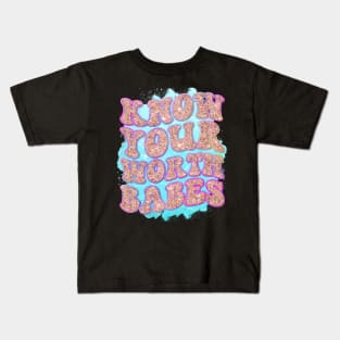 Know Your Worth Babes, Self Care, Self Love Kids T-Shirt